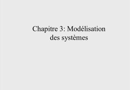 Chapitre 3: Modélisation des systèmes