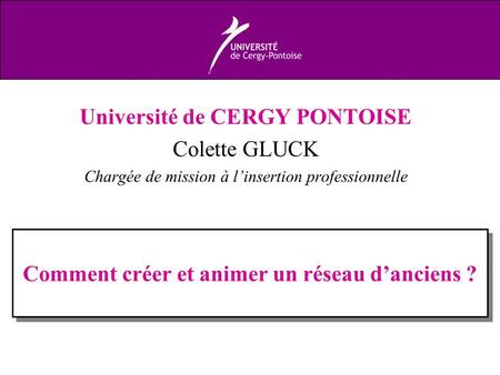Université de CERGY PONTOISE Colette GLUCK