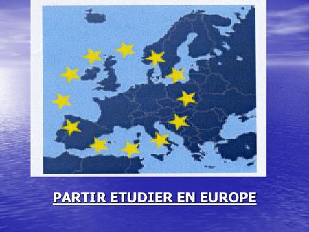 PARTIR ETUDIER EN EUROPE