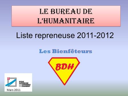 Le Bureau de LHumanitaire Liste repreneuse 2011-2012 Mars 2011.