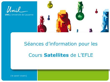 Séances dinformation pour les Cours Satellites de LEFLE.