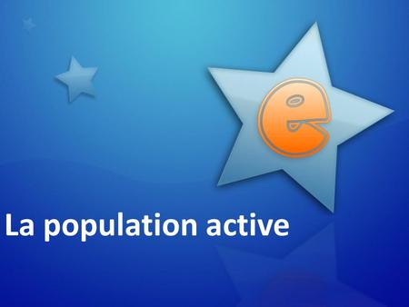 La population active.
