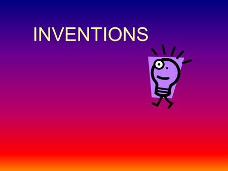 INVENTIONS.