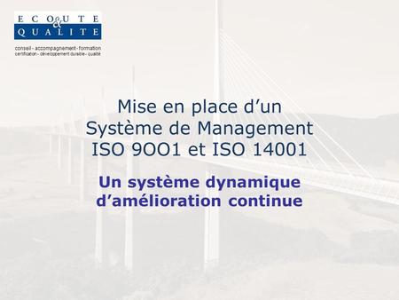 Mise en place d’un Système de Management ISO 9OO1 et ISO 14001