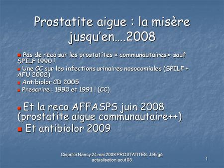 Prostatite aigue : la misère jusqu’en….2008