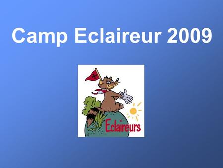 Camp Eclaireur 2009.