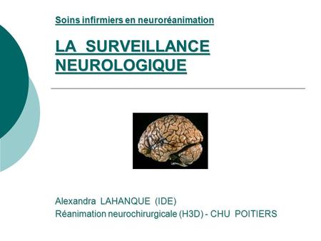 Soins infirmiers en neuroréanimation LA SURVEILLANCE NEUROLOGIQUE