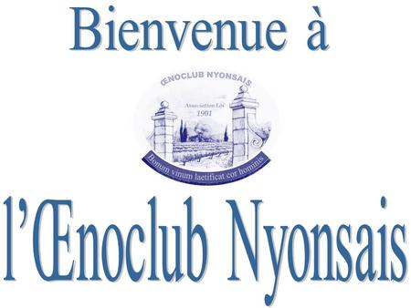 Bienvenue à l’Œnoclub Nyonsais.