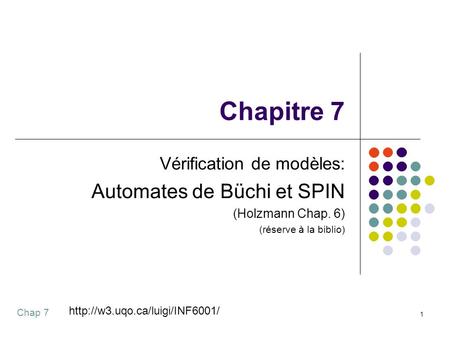 Chapitre 7 Automates de Büchi et SPIN Vérification de modèles: