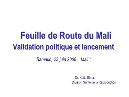 Feuille de Route du Mali Validation politique et lancement