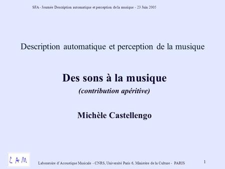 SFA - Journée Description automatique et perception de la musique - 23 Juin 2005 Laboratoire dAcoustique Musicale - CNRS, Université Paris 6, Ministère.