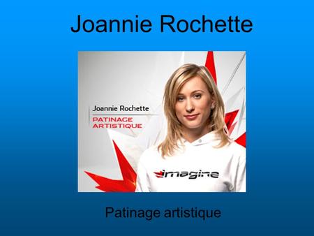 Joannie Rochette Patinage artistique.
