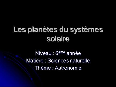Les planètes du systèmes solaire