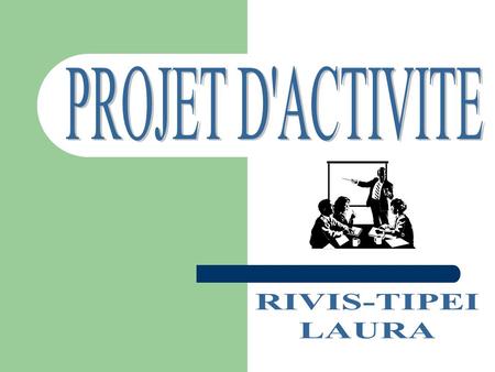 PROJET D'ACTIVITE RIVIS-TIPEI LAURA.