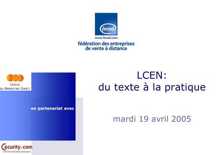 LCEN: du texte à la pratique mardi 19 avril 2005