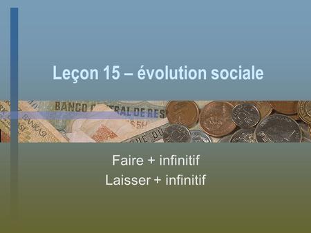 Leçon 15 – évolution sociale