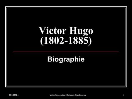 Victor Hugo, auteur: Borislawa Djambasowa