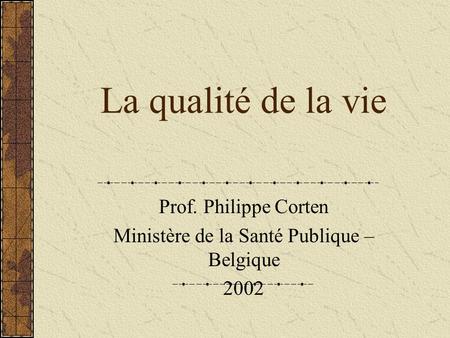 Prof. Philippe Corten Ministère de la Santé Publique – Belgique 2002