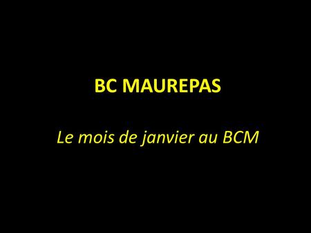 BC MAUREPAS Le mois de janvier au BCM. Is Back !!!!