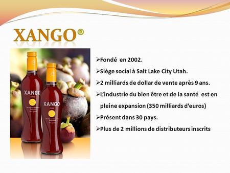 XANGO® Fondé en Siège social à Salt Lake City Utah.