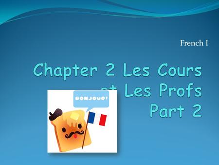French I. Le cours nest pas difficile. Il est ________.