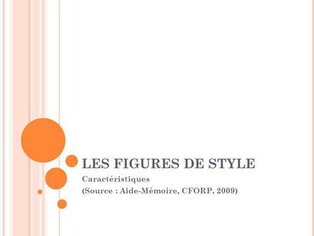 Caractéristiques (Source : Aide-Mémoire, CFORP, 2009)