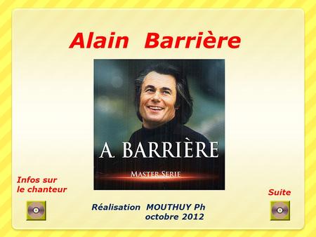 Alain Barrière Infos sur le chanteur Suite Réalisation MOUTHUY Ph