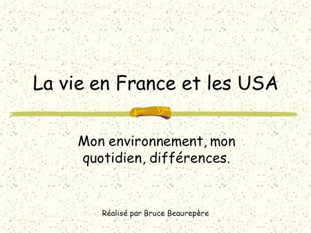 La vie en France et les USA