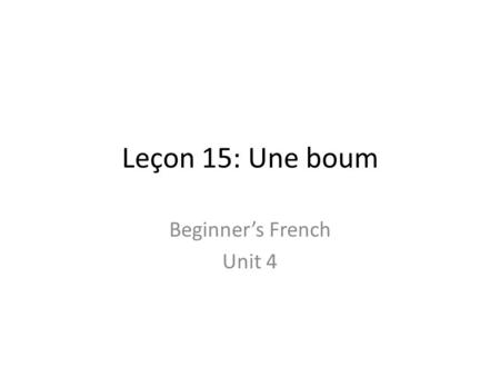 Beginner’s French Unit 4