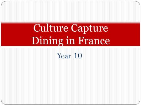 Culture Capture Dining in France