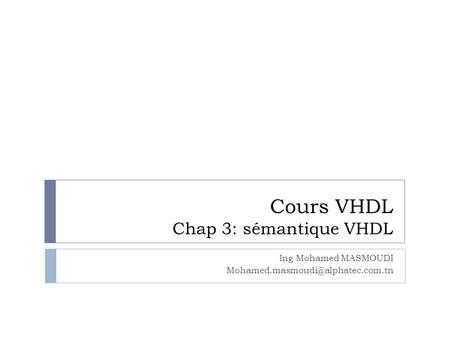 Cours VHDL Chap 3: sémantique VHDL