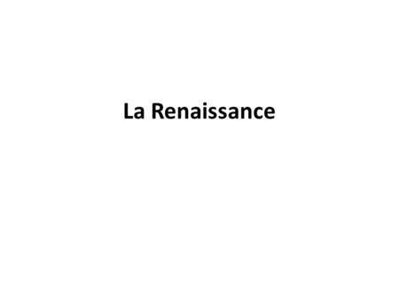 La Renaissance.