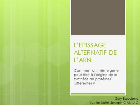 L’EPISSAGE ALTERNATIF DE L’ARN