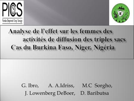 G. Ibro, A. A.Idriss, M.C Sorgho, J. Lowenberg DeBoer, D. Baributsa G. Ibro, A. A.Idriss, M.C Sorgho, J. Lowenberg DeBoer, D. Baributsa.