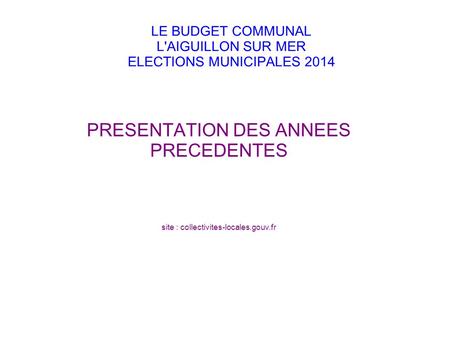 LE BUDGET COMMUNAL L'AIGUILLON SUR MER ELECTIONS MUNICIPALES 2014