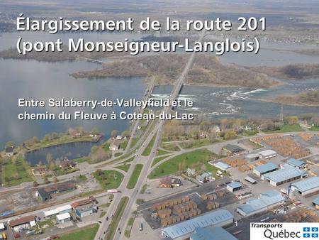 Élargissement de la route 201 (pont Monseigneur-Langlois)