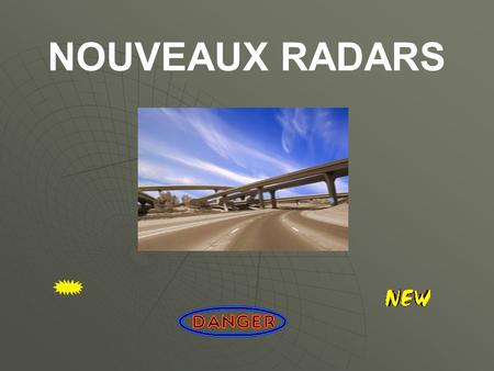 NOUVEAUX RADARS. Voici les nouveaux modèles de radars, que nous allons trouver à présent. De DosDe Face Non seulement ils contrôlent la vitesse, mais.