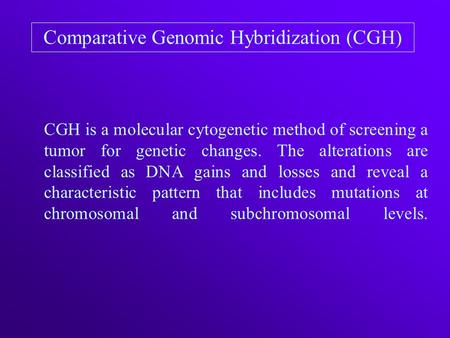 Comparative Genomic Hybridization (CGH)