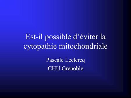 Est-il possible d’éviter la cytopathie mitochondriale