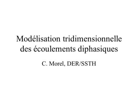 Modélisation tridimensionnelle des écoulements diphasiques