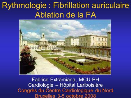 Rythmologie : Fibrillation auriculaire Ablation de la FA