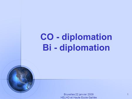 CO - diplomation Bi - diplomation