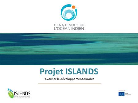 Projet ISLANDS Favoriser le développement durable