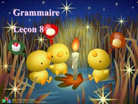 Grammaire Leçon 8.