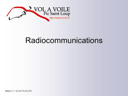 Radiocommunications Version 1.1 – révision Février 2010.