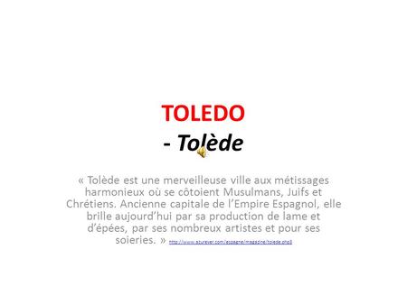 TOLEDO - Tolède « Tolède est une merveilleuse ville aux métissages harmonieux où se côtoient Musulmans, Juifs et Chrétiens. Ancienne capitale de l’Empire.
