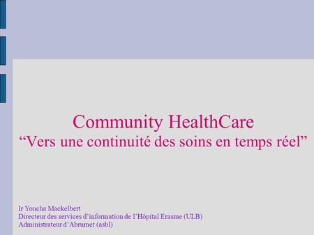 Community HealthCare “Vers une continuité des soins en temps réel”