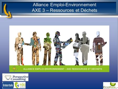 Alliance Emploi-Environnement AXE 3 – Ressources et Déchets