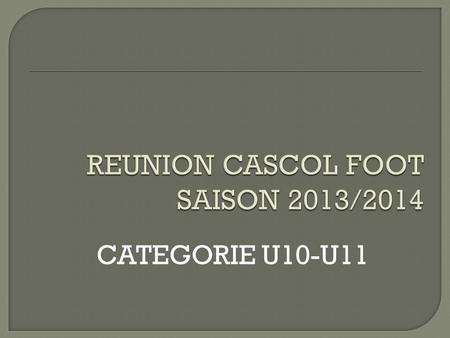 REUNION CASCOL FOOT SAISON 2013/2014