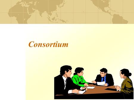Consortium. Les objectifs du Consortium Donner à l'utilisateur des sources d'information supplémentaires directement accessibles depuis son poste de travail.